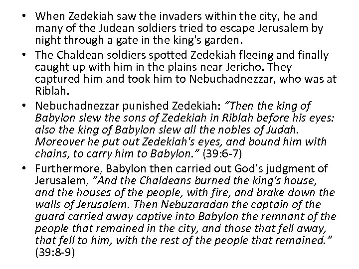  • When Zedekiah saw the invaders within the city, he and many of