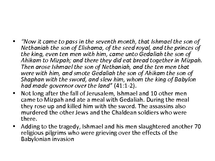  • “Now it came to pass in the seventh month, that Ishmael the