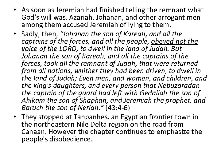  • As soon as Jeremiah had finished telling the remnant what God's will