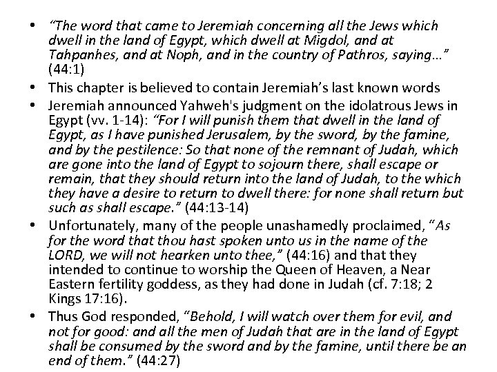  • “The word that came to Jeremiah concerning all the Jews which dwell