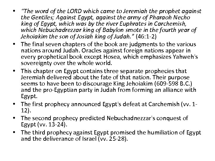  • “The word of the LORD which came to Jeremiah the prophet against