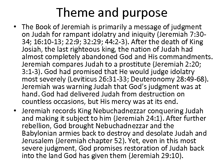 Theme and purpose • The Book of Jeremiah is primarily a message of judgment