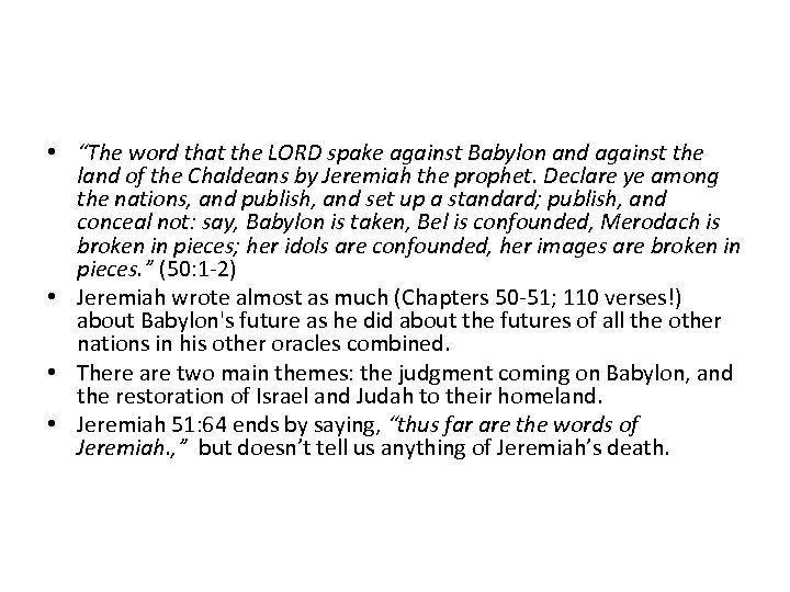  • “The word that the LORD spake against Babylon and against the land