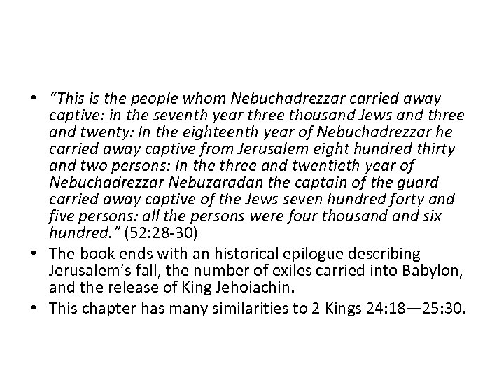  • “This is the people whom Nebuchadrezzar carried away captive: in the seventh