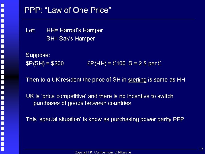 PPP: “Law of One Price” Let: HH= Harrod’s Hamper SH= Sak’s Hamper Suppose: $P(SH)