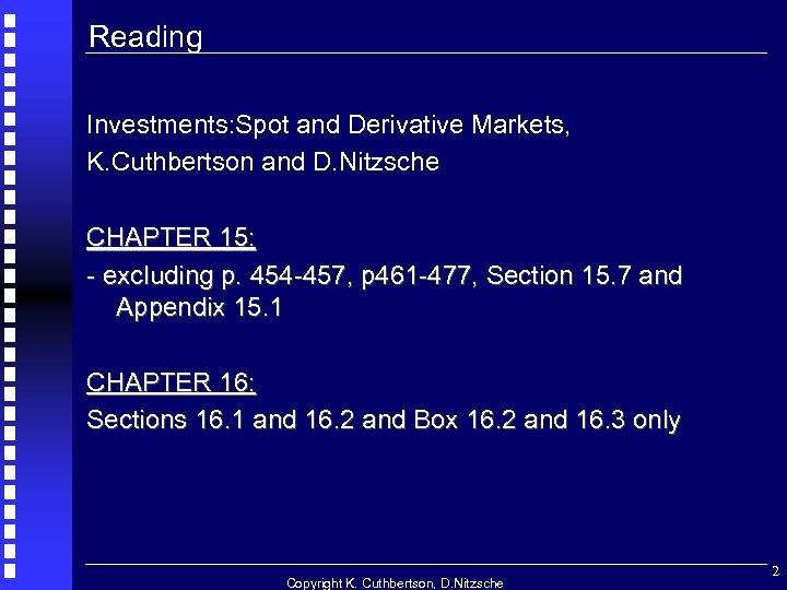 Reading Investments: Spot and Derivative Markets, K. Cuthbertson and D. Nitzsche CHAPTER 15: -