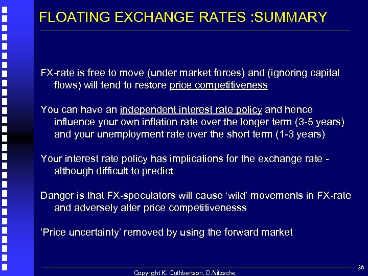 FLOATING EXCHANGE RATES : SUMMARY FX-rate is free to move (under market forces) and