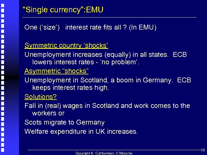 “Single currency”: EMU One (‘size’) interest rate fits all ? (In EMU) Symmetric country