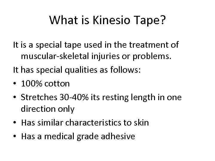 What is Kinesio Tape? It is a special tape used in the treatment of