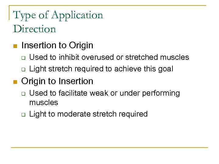 Type of Application Direction n Insertion to Origin q q n Used to inhibit