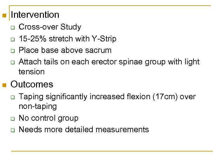 n Intervention q q n Cross-over Study 15 -25% stretch with Y-Strip Place base