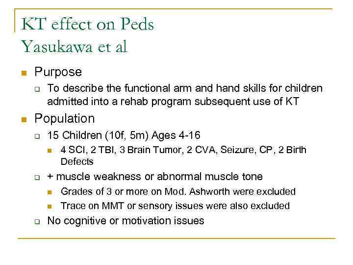 KT effect on Peds Yasukawa et al n Purpose q n To describe the
