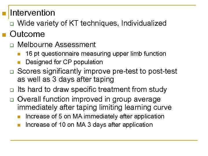 n Intervention q n Wide variety of KT techniques, Individualized Outcome q Melbourne Assessment