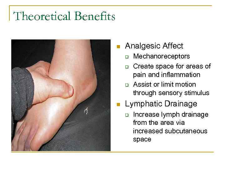 Theoretical Benefits n Analgesic Affect q q q n Mechanoreceptors Create space for areas