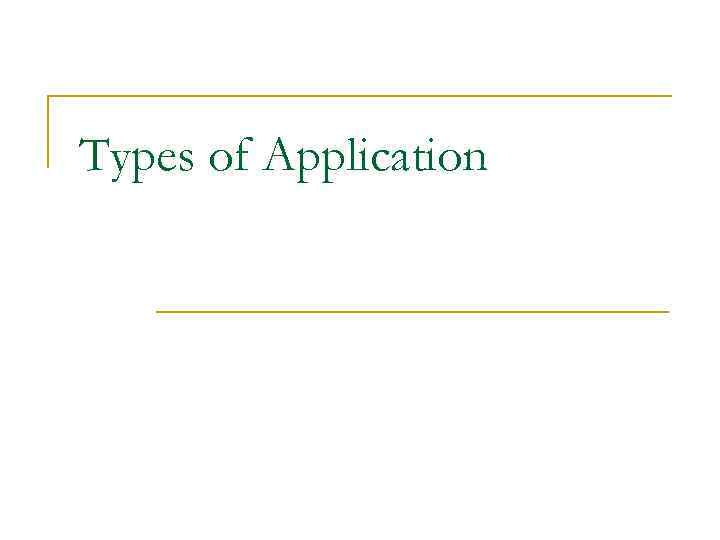 Types of Application 