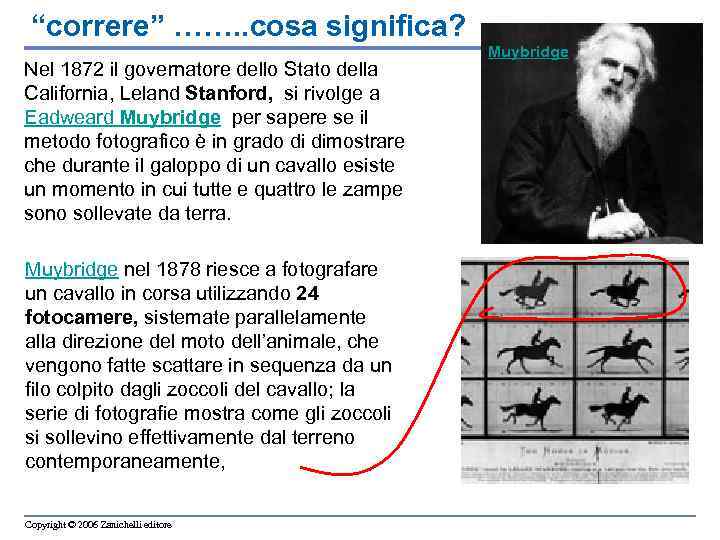 “correre” ……. . cosa significa? Nel 1872 il governatore dello Stato della California, Leland