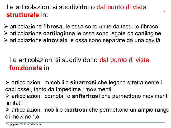 Le articolazioni si suddividono dal punto di vista strutturale in: Ø articolazione fibrosa, le