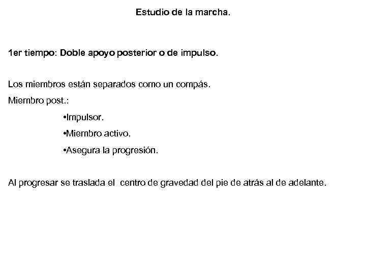 Estudio de la marcha. 1 er tiempo: Doble apoyo posterior o de impulso. Los
