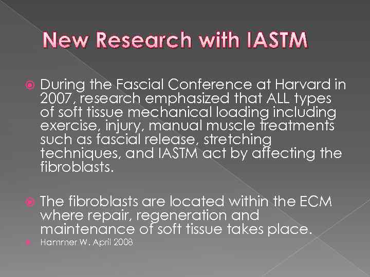 New Research with IASTM During the Fascial Conference at Harvard in 2007, research emphasized