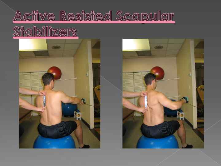 Active Resisted Scapular Stabilizers 