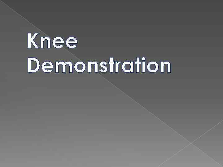 Knee Demonstration 