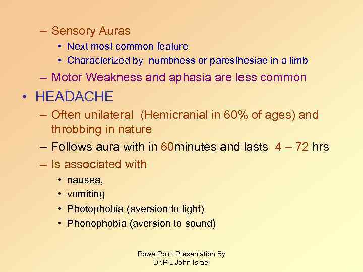 – Sensory Auras • Next most common feature • Characterized by numbness or paresthesiae