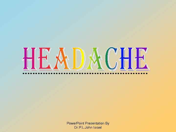 Power. Point Presentation By Dr. P. L. John Israel 