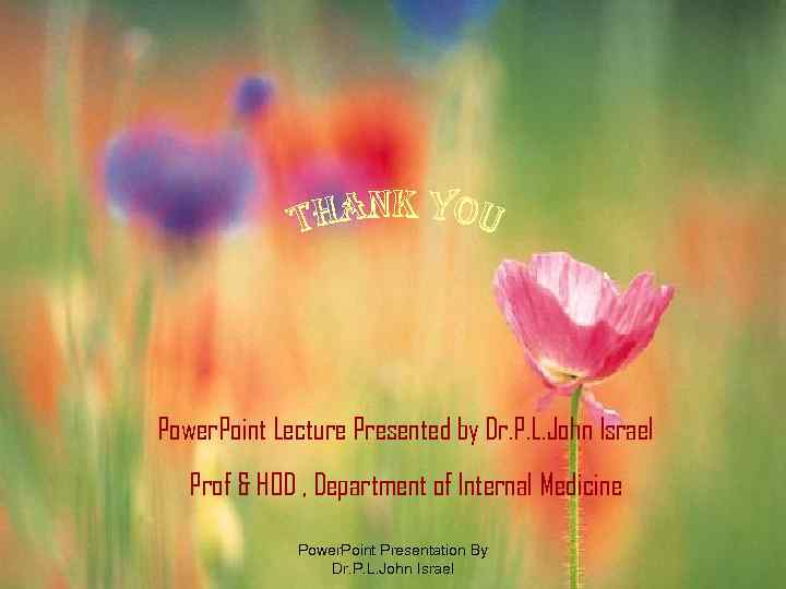 Power. Point Lecture Presented by Dr. P. L. John Israel Prof & HOD ,