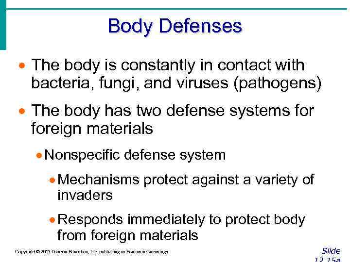 Body Defenses · The body is constantly in contact with bacteria, fungi, and viruses