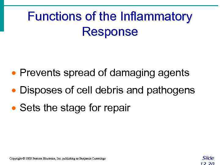 Functions of the Inflammatory Response · Prevents spread of damaging agents · Disposes of