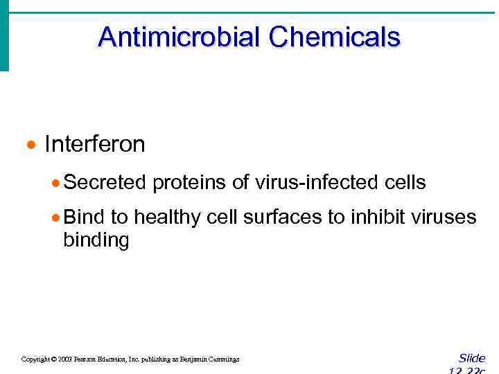 Antimicrobial Chemicals · Interferon · Secreted proteins of virus-infected cells · Bind to healthy