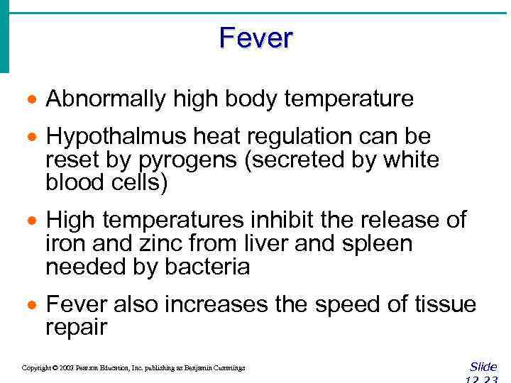 Fever · Abnormally high body temperature · Hypothalmus heat regulation can be reset by
