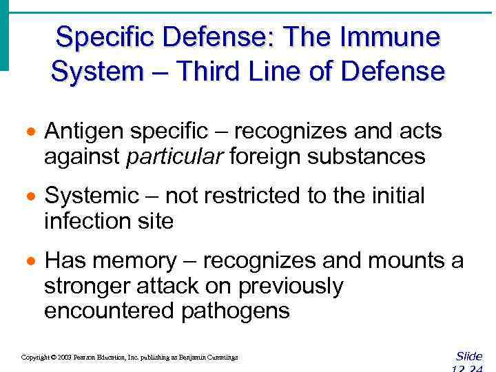 Specific Defense: The Immune System – Third Line of Defense · Antigen specific –