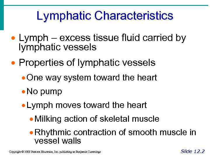 Lymphatic Characteristics · Lymph – excess tissue fluid carried by lymphatic vessels · Properties