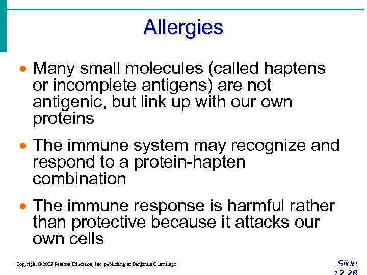 Allergies · Many small molecules (called haptens or incomplete antigens) are not antigenic, but