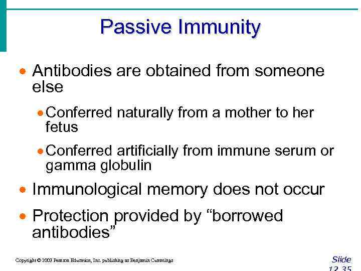 Passive Immunity · Antibodies are obtained from someone else · Conferred naturally from a