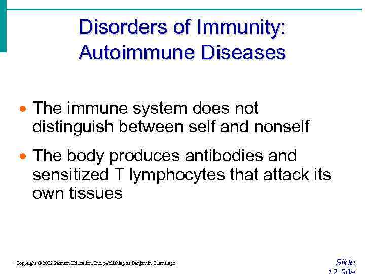 Disorders of Immunity: Autoimmune Diseases · The immune system does not distinguish between self
