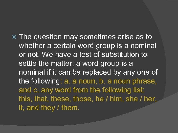  The question may sometimes arise as to whether a certain word group is