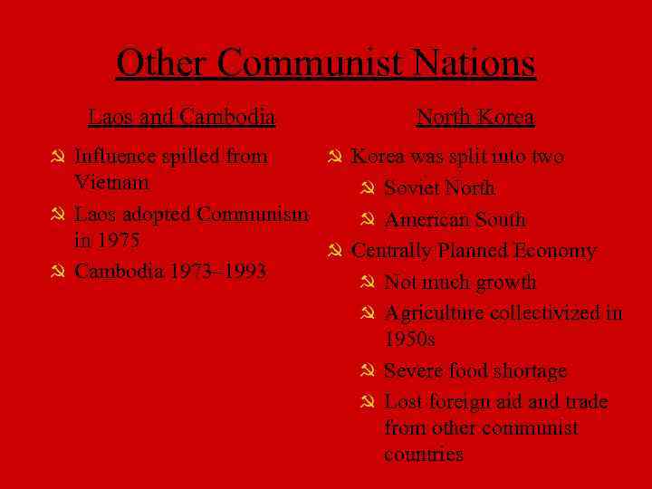 Other Communist Nations Laos and Cambodia Influence spilled from Vietnam Laos adopted Communism in