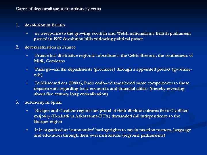 Cases of decentralization in unitary systems 1. devolution in Britain • 2. as a