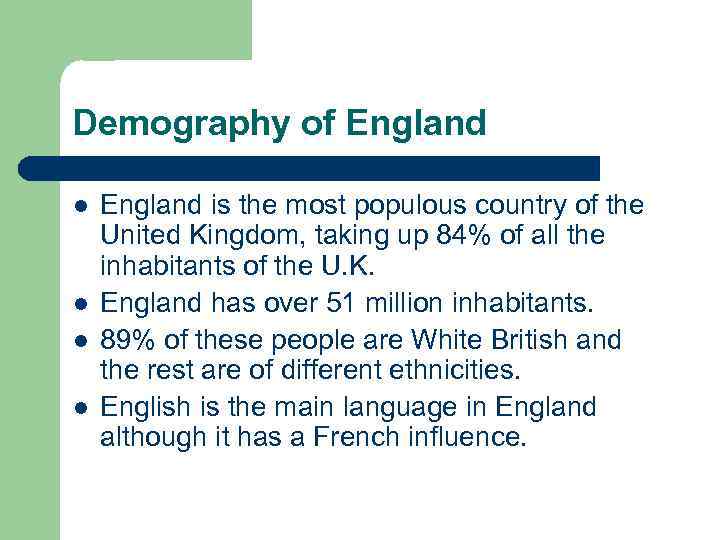 Demography of England l l England is the most populous country of the United