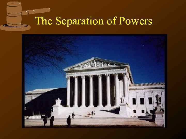 The Separation of Powers 