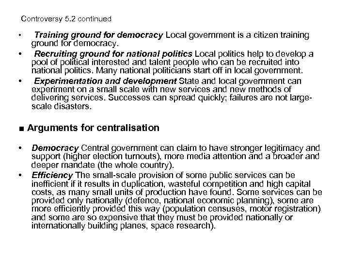 Controversy 5. 2 continued • • • Training ground for democracy Local government is