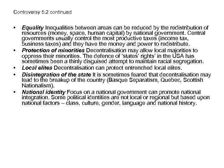 Controversy 5. 2 continued • • • Equality Inequalities between areas can be reduced
