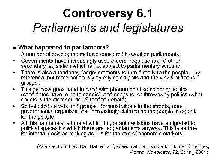 Controversy 6. 1 Parliaments and legislatures ■ What happened to parliaments? • • •