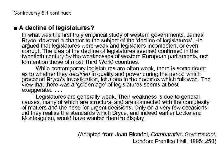 Controversy 6. 1 continued ■ A decline of legislatures? In what was the first
