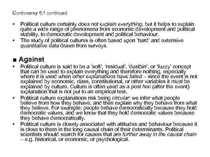 Controversy 8. 1 continued • • Political culture certainly does not explain everything, but