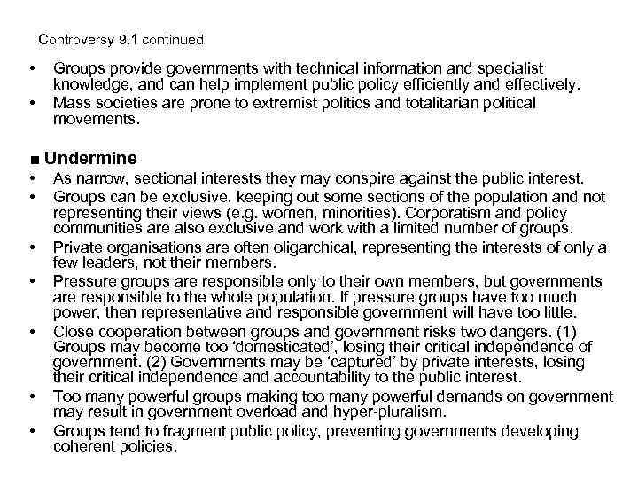Controversy 9. 1 continued • • Groups provide governments with technical information and specialist