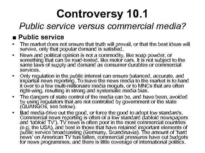 Controversy 10. 1 Public service versus commercial media? ■ Public service • • •
