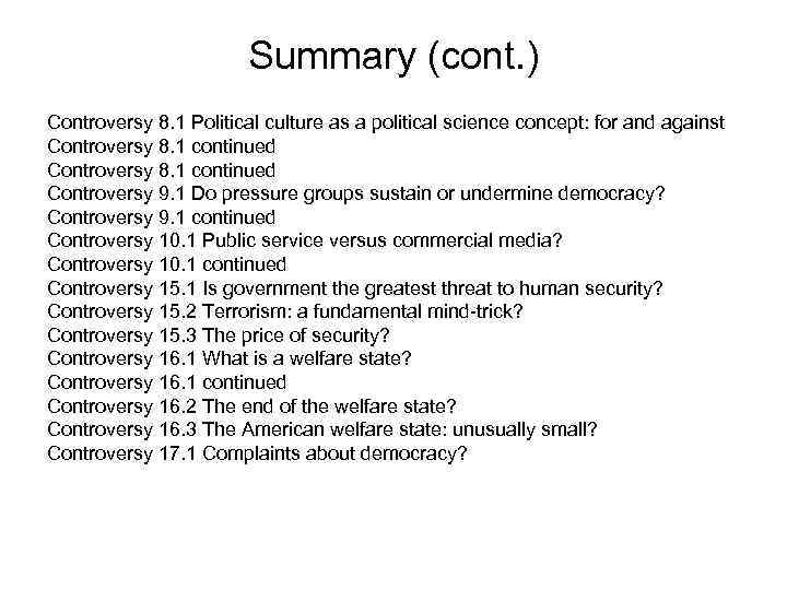 Summary (cont. ) Controversy 8. 1 Political culture as a political science concept: for